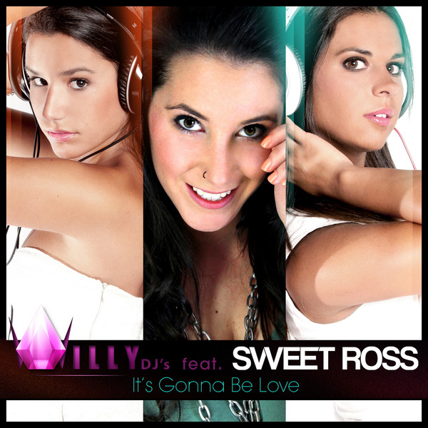 Willy DJ’s Feat. Sweet Ross It’s Gonna Be Love (Radio Edit)