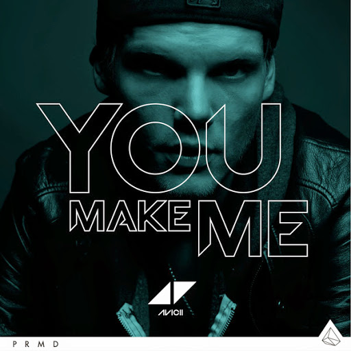 Avicii You Make Me