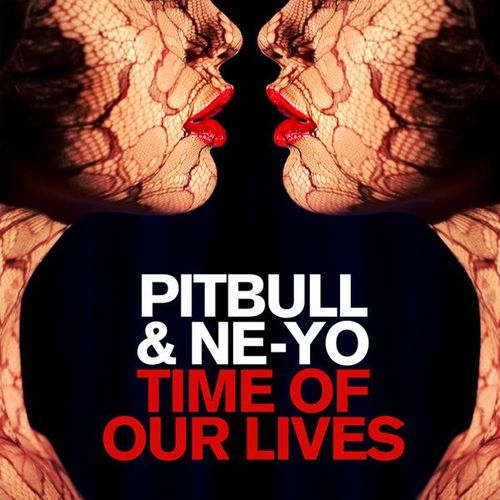 Pitbull & Ne-Yo - Time Of Our Lives