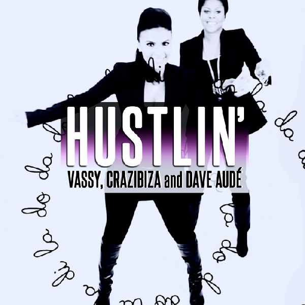 Vassy, Crazibiza, Dave Aude - Hustlin