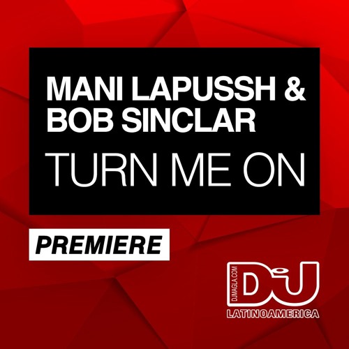 Mani Lapussh & Bob Sinclar - Turn Me On 2018